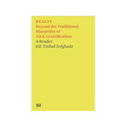 ISBN Realty: Beyond the Traditional Blueprints of Art & Gentrification: A Reader book Art & design English 220 pages