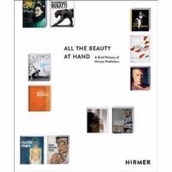 ISBN All the Beauty at Hand : A Brief History of Hirmer Publishers, Art & design, English, Hardcover, 80 pages