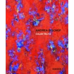 ISBN Andrea Bischof : Color Truth, Art & design, English, Hardcover