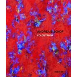 ISBN Andrea Bischof : Color Truth book Art & design English Hardcover