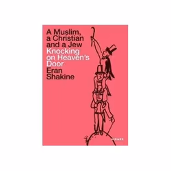 ISBN Eran Shakine: A Muslim, a Christian and a Jew Knocking on Heaven's Door, Humor, English, 96 pages