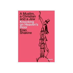 ISBN Eran Shakine: A Muslim, a Christian and a Jew Knocking on Heaven's Door book Humor English 96 pages