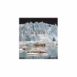 ISBN Stefan Hunstein: In the Ice, Photography, English, Hardcover, 130 pages