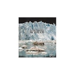 ISBN Stefan Hunstein: In the Ice book Photography English Hardcover 130 pages