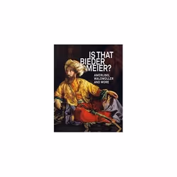 ISBN IS THAT BIEDERMEIER? : Amerling, Waldmüller, and more, English, Hardcover, 312 pages