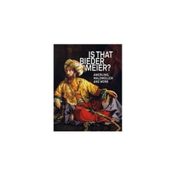 ISBN IS THAT BIEDERMEIER? : Amerling, Waldmüller, and more