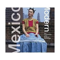 ISBN Mexico Modern : Art, Commerce and Cultural Exchange 1920-1945 book Art & design English Hardcover 176 pages
