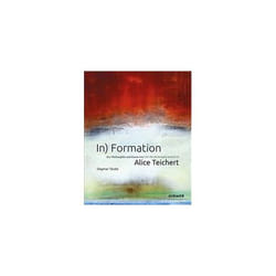 ISBN In Formation : On the philosophy and art of Alice Teichert