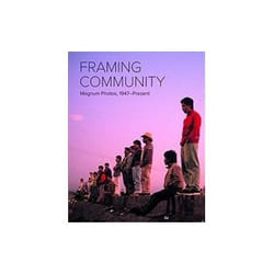 ISBN Framing Community: Magnum Photos: 1947 – Present book Photography English 128 pages