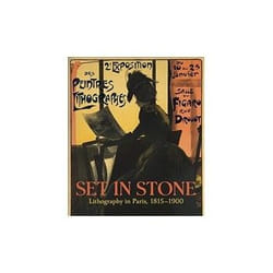 ISBN Set in Stone: Lithography in Paris, 1815-1900 book Art & design English Hardcover 184 pages