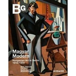 ISBN Magyar Modern : Hungarian Art in Berlin : 1910-1933 book Art & design English Hardcover 272 pages