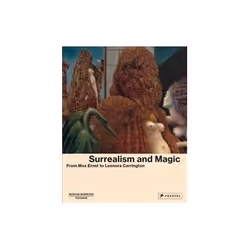 ISBN Surrealism and Magic: From Max Ernst to Leonora Carrington, Art & design, English, Hardcover, 240 pages