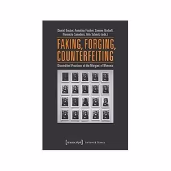 ISBN Faking, Forging, Counterfeiting: Discredited Practices at the Margins of Mimesis, Art & design, English, 246 pages
