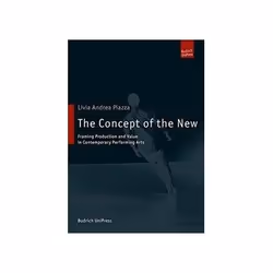 ISBN Concept of the New: Framing Production and Value in Contemporary Performing Arts, Art & design, English, 210 pages