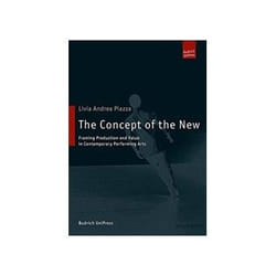 ISBN Concept of the New: Framing Production and Value in Contemporary Performing Arts book Art & design English 210 pages