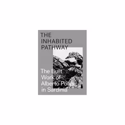 ISBN Inhabited Pathway : The Built Work of Alberto Ponis in Sardinia, English, Hardcover, 240 pages