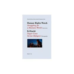 ISBN Human Rights Watch : Struggling for a Humane World : Sugar Cane - Syrian Refugees