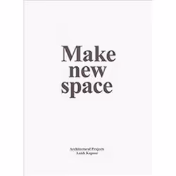 ISBN Anish Kapoor: Make New Space / Architectural Projects, English, 1192 pages