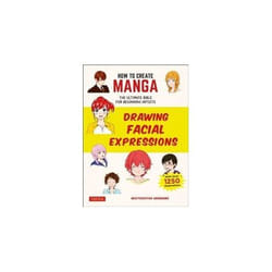 ISBN How to Create Manga : Drawing Facial Expressions