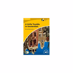 A Little Trouble in Amsterdam Level 2 Elementary/Lower-intermediate (Cambridge Discovery Readers)