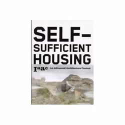 ISBN Self-sufficient Housing: 1st Advanced Architecture Contest, Educational, English, Paperback, 380 pages