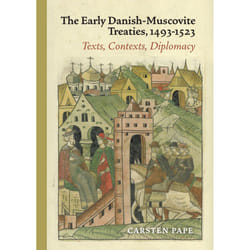 ISBN The Early Danish-Muscovite Treaties, 1493-1523 Texts, Contexts, Diplomacy book History 189 pages