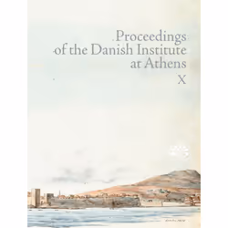 ISBN Proceedings of the Danish Institute at Athens X, Archaeology, Paperback, 340 pages