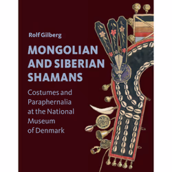 ISBN Mongolian and Siberian Shamans Costumes and Paraphernalia at the National Museum of Denmark, History, Paperback, 313 pag ...