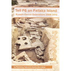 ISBN Tell F6 on Failaka Island Kuwaiti-Danish Excavations 2008-2012 book Archaeology 270 pages