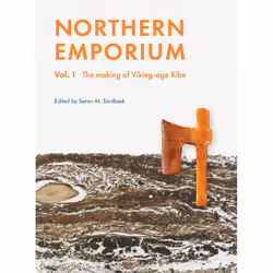 ISBN Northern Emporium Vol. 1 The making of Viking-age Ribe, Archaeology, 464 pages