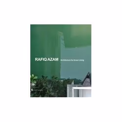 ISBN Rafiq Azam: Architecture for Green Living, Educational, English, Hardcover, 328 pages
