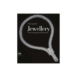 Jewellery From Art Nouveau to 3D Printing by Cappelieri & Alba