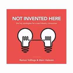 ISBN Not Invented Here: 7 Strategies for Cross Industry Innovation, Art & design, English, Paperback