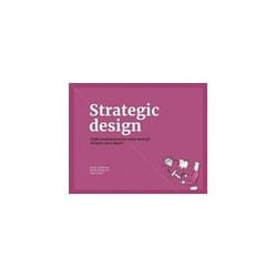 ISBN Strategic Design: 8 Essential Practices Every Strategic Designer Must Master book Art & design English Paperback 228 pages