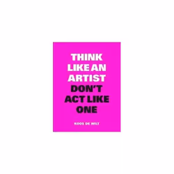 ISBN Think Like an Artist, Don't Act Like One : Common Sense from an Unexpected Source, English, Paperback, 160 pages