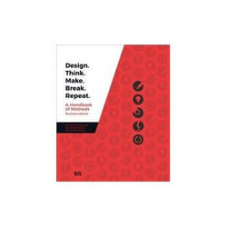 ISBN Design. Think. Make. Break. Repeat. book Art & design English 224 pages