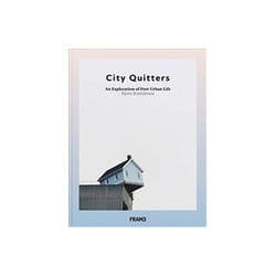 ISBN City Quitters: An Exploration of Post-Urban Life book Travel English Hardcover 256 pages