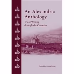 ISBN Alexandria Anthology : Two Hundred Years of Travel Writing, Travel, English, Hardcover, 160 pages
